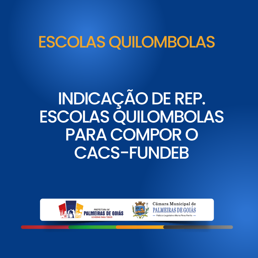 INDICAÇÃO DE REP. ESCOLAS QUILOMBOLAS PARA COMPOR O CACS-FUNDEB